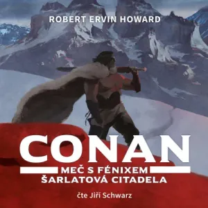 Conan - Meč s fénixem, Šarlatová citadela - Robert Ervin Howard (mp3 audiokniha)