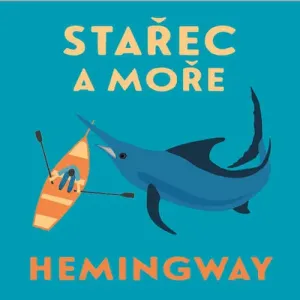 Stařec a moře - Ernest Hemingway (mp3 audiokniha)