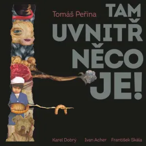 Tam uvnitř něco je - Tomáš Peřina (mp3 audiokniha)