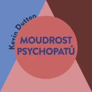 Moudrost psychopatů - Kevin Dutton (mp3 audiokniha)