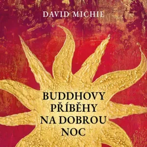 Buddhovy příběhy na dobrou noc - David Michie (mp3 audiokniha)