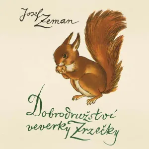 Dobrodružství veverky Zrzečky - Josef Zeman (mp3 audiokniha)