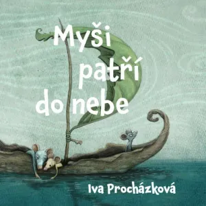 Myši patří do nebe - Iva Procházková (mp3 audiokniha)