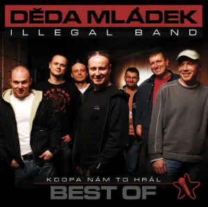 Děda Mládek Illegal Band - Kdopa nám to hrál: Best Of + bonusy (Reedice) CD