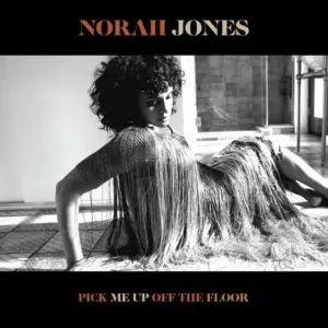 Norah Jones, PICK ME UP OFF THE FLOOR, CD