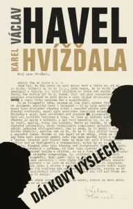 Dálkový výslech: rozhovor s Karlem Hvížď - Havel, Hvížďala Karel, Václav