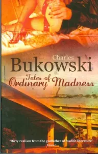 Tales of Ordinary Madness - Charles Bukowski, Ebury Publishing