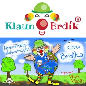 Neuvěřitelná dobrodružství Klauna Brdíka - Martin Kratina (mp3 audiokniha)