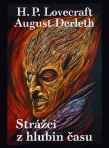 Strážci z hlubin času - August Derleth, Howard Phillips Lovecraft