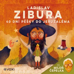 40 dní pěšky do Jeruzaléma - Ladislav Zibura (mp3 audiokniha)