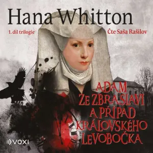 Adam ze Zbraslavi a případ královského levobočka - Hana Whitton (mp3 audiokniha)