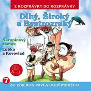 Dlhý, Široký a Bystrozraký a iné rozprávky - Pavol Dobšinský (mp3 audiokniha)