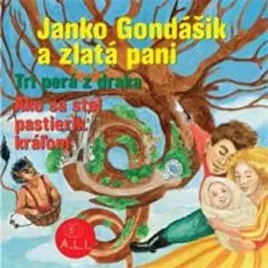 Janko Gondášik a iné - Z Rozprávky Do Rozprávky (mp3 audiokniha)
