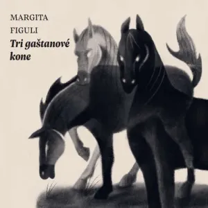 Tri gaštanové kone - Margita Figuli (mp3 audiokniha)