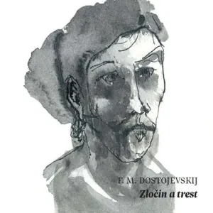 Zločin a trest - Fjodor Michajlovič Dostojevskij (mp3 audiokniha)