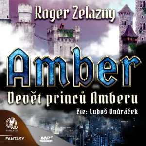 Amber 1 - Devět princů Amberu - Roger Zelazny (mp3 audiokniha)