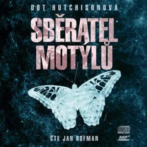Sběratel motýlů - Dot Hutchison (mp3 audiokniha)