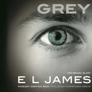 GREY (Padesát odstínů šedi pohledem Christiana Greye) - E L James (mp3 audiokniha)