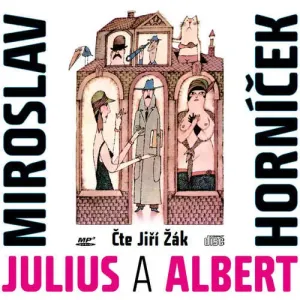 Julius a Albert - Miroslav Horníček (mp3 audiokniha)